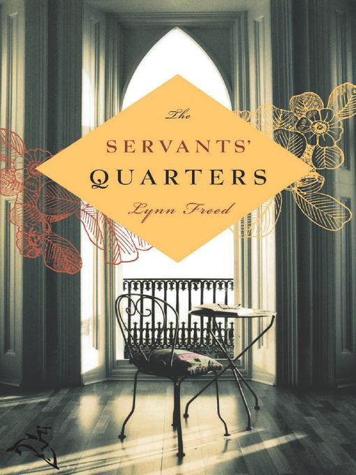 Title details for The Servants' Quarters by Lynn Freed - Available